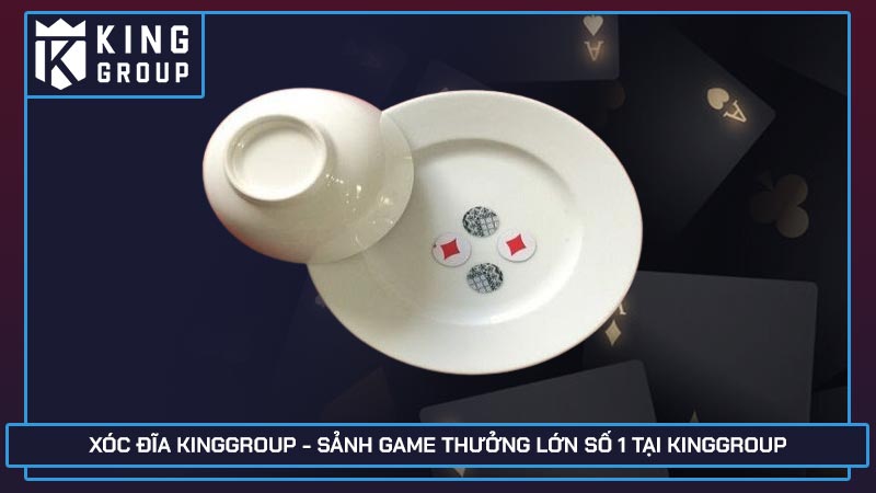 Xóc đĩa Kinggroup - Sảnh game thưởng lớn số 1 tại Kinggroup