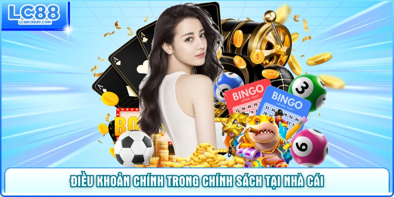 Điều khoản chính trong chính sách bảo mật tại nhà cái