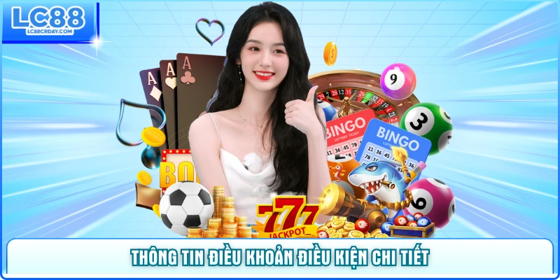 Thông tin điều khoản điều kiện chi tiết